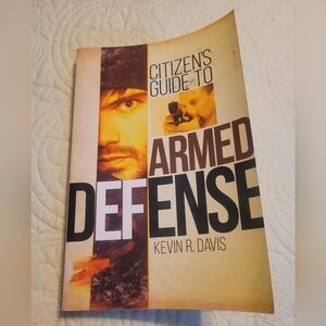 Citizen's Guide to Armed Defense by Kevin R. Davis